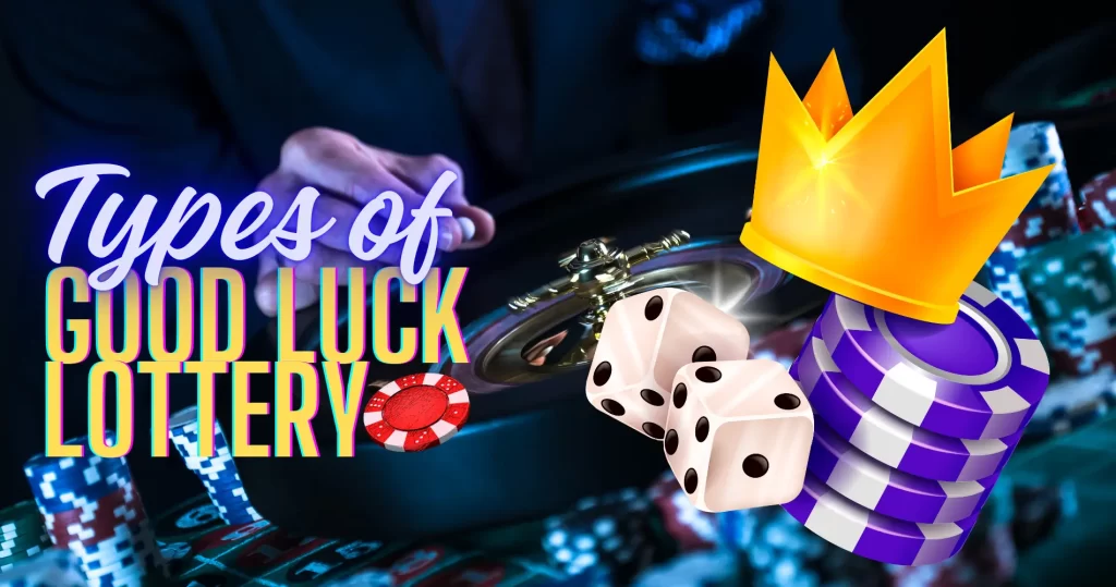 Types of good luck lottery 